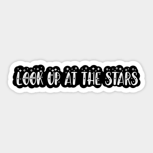 LOOK UP AT THE STARS 3 Sticker